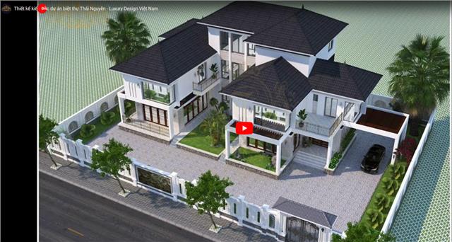 Thiết kế kiến trúc dự án biệt thự Thái Nguyên - Luxury Design Việt Nam